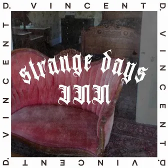 Strange Days Inn by D. Vincent