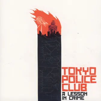 A Lesson In Crime by Tokyo Police Club