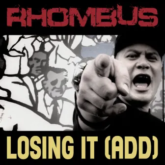 Losing It (ADD) by Rhombus