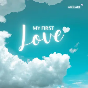 My First Love by Afolake