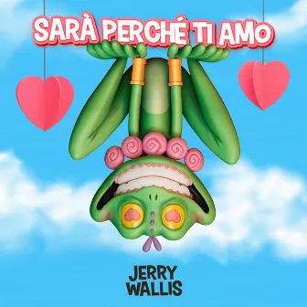 Sarà perché ti amo by Jerry Wallis