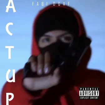 Act Up by Fabi Dgaf