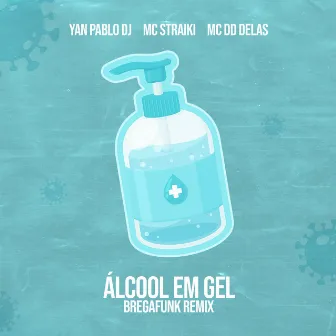 Álcool em Gel (Brega Funk Remix) by MC DD Delas