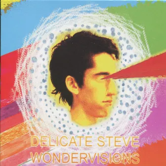 Wondervisions by Delicate Steve