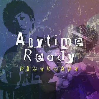 Anytime ready by POWER WAVE