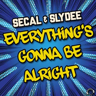 Everything's Gonna Be Alright by Slydee