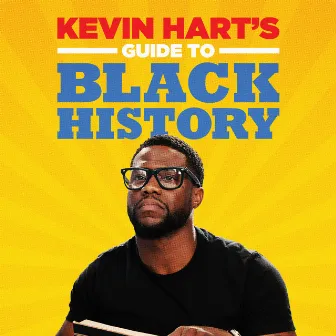 Kevin Hart's Guide to Black History by Kevin Hart