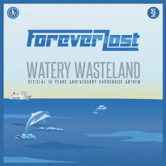 Watery Wastelands (Hardcruise Anthem 2019) by Forever Lost