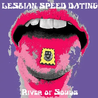 River of Souls by Lesbian Speed Dating