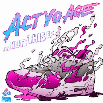 The Hott This - EP by Act Yo Age