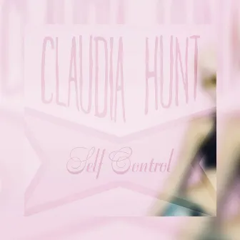 Self Control by Claudia Hunt