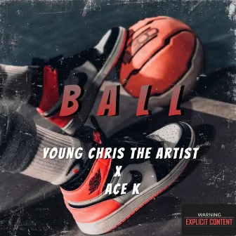 Ball by Young Chris the Artist