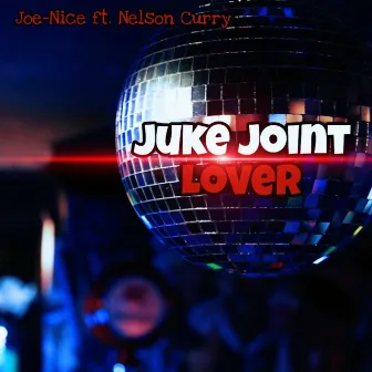 Juke Joint Lover by Joe Nice