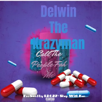 Call The People Fah Me by Delwin The Krazyman