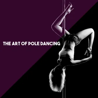 The Art of Pole Dancing by Manfred Schreier