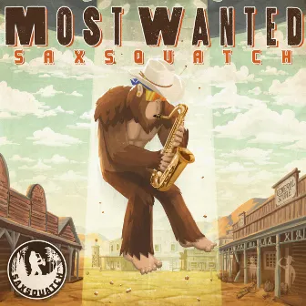 Most Wanted by Saxsquatch