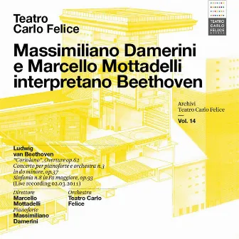 Archivi del Teatro Carlo Felice, vol. 14; Massimiliano Damerini & Marcello Mottadelli interpretano Beethoven by Orchestra del Teatro Carlo Felice di Genova