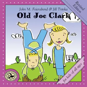 Old Joe Clark (Revised Edition) by John M. Feierabend