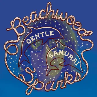 Gentle Samurai by Beachwood Sparks