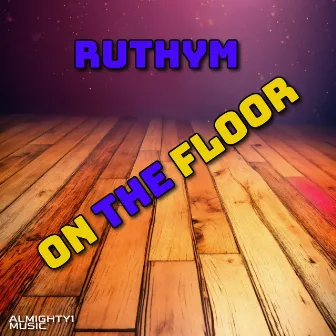 On The Floor by ruthym