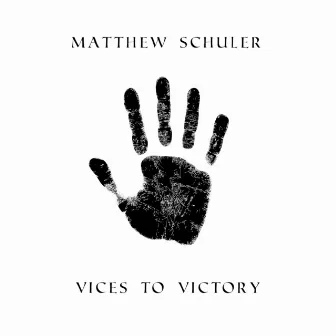 Vices to Victory (Acoustic) by Matthew Schuler