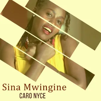 Sina Mwingine by Caro Nyce