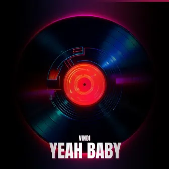 Yeah Baby by Vindi.