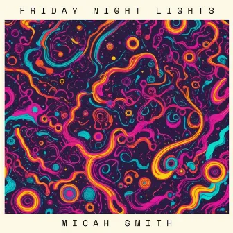 Friday Night Lights by Micah Smith