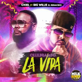 Celebrando La Vida by Big Willie el Renacido