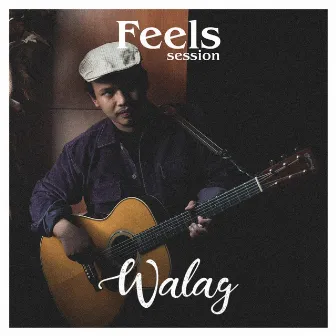 Walag Feels Session by Shoemaker