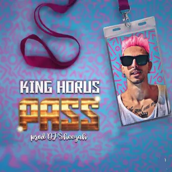 Pass by KING HORUS