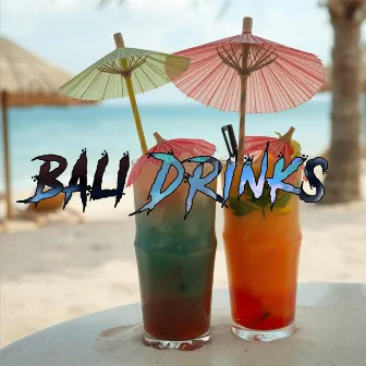 Bali Drinks - Somebody That I Used to Know by Teflon Vest