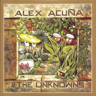 Alex Acuña & The Unknowns by Alex Acuña & The Unknowns