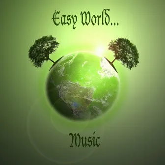 Easy World... Music by Eric Breton