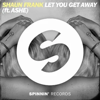 Let You Get Away (feat. Ashe) by Shaun Frank