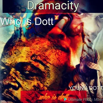 Who Is Dott by Young Dott