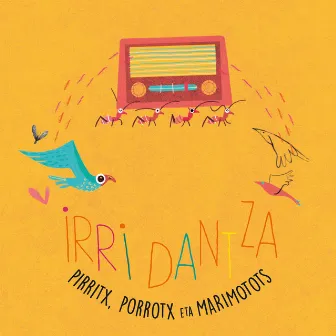 Irri Dantza by Pirritx, Porrotx eta MariMotots