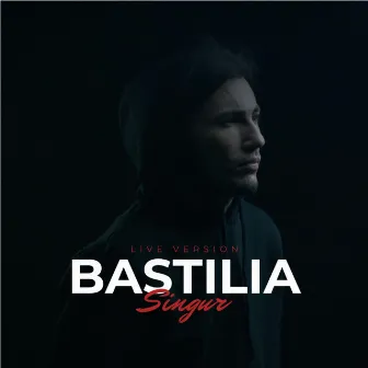 Singur (Live Version) by Bastilia