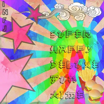 Super Happy Deluxe Fun Time vol. 1 by INFJ