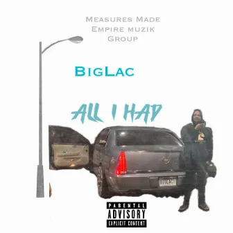 All I Had by Big Lac