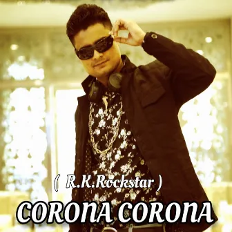 Corona Corona by R.K.Rockstar