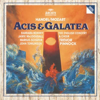 Handel/Mozart: Acis & Galatea, K566 by The English Concert Choir