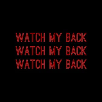 Watch My Back by Bigz