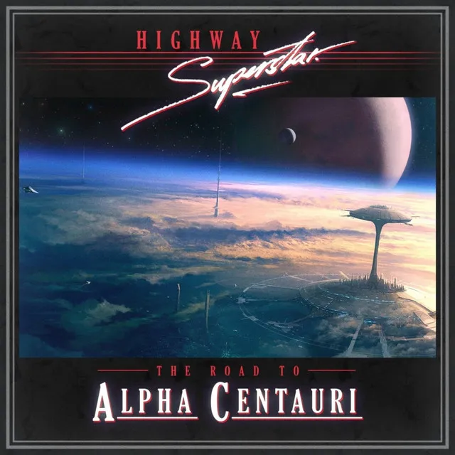 Highway Superstar - The Road to Alpha Centauri