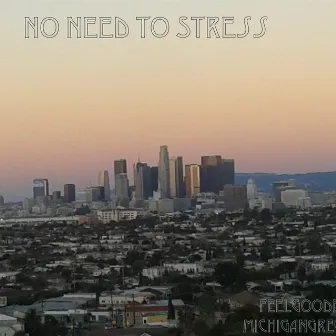 No Need to Stress by L.A. N8v