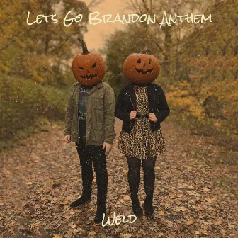 Lets Go Brandon Anthem by Weld