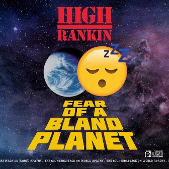 Fear Of A Bland Planet by High Rankin