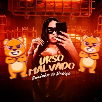 Urso Malvado by Tiazinha do recife