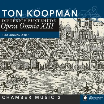 Buxtehude: Opera Omnia XIII: Chamber music vol. 2 by members of the Amsterdam Baroque Orchestra