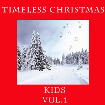 Timeless Christmas: Kids, Vol. 1 by The First Noel Band